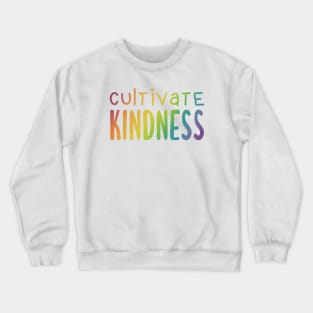 Cultivate Kindness (Rainbow Gradient Words) Crewneck Sweatshirt